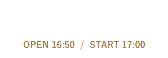 2019/11/10 sun　OPEN 16:50  /  START 17:00